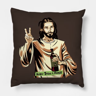 Never Trust A Hippy Pillow