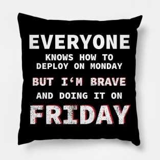 Deployment Brave Friday Developer Funny Gift Idea Pillow