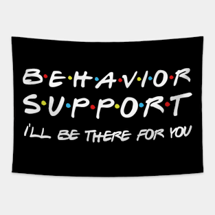 Behavior Support I'll Be There For You Tapestry