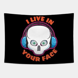 I Live In Your Face Tapestry