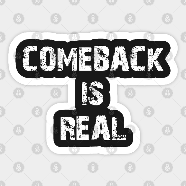 Comeback Is Real Games Sticker Teepublic