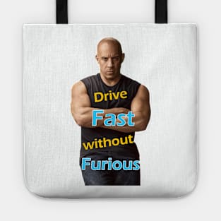 Drive Fast without Furious Vin Diesel hoodies Cool Design Tote