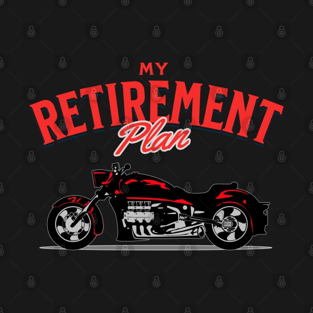My Retirement Plan Motorcycle Rider by Carantined Chao$