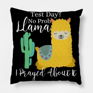 Test Day? No Prob-Llama I prayed about it; Christian Faith Llama Design Pillow