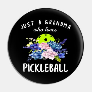 Just a Grandma Who Loves Pickleball Flower Floral Pin