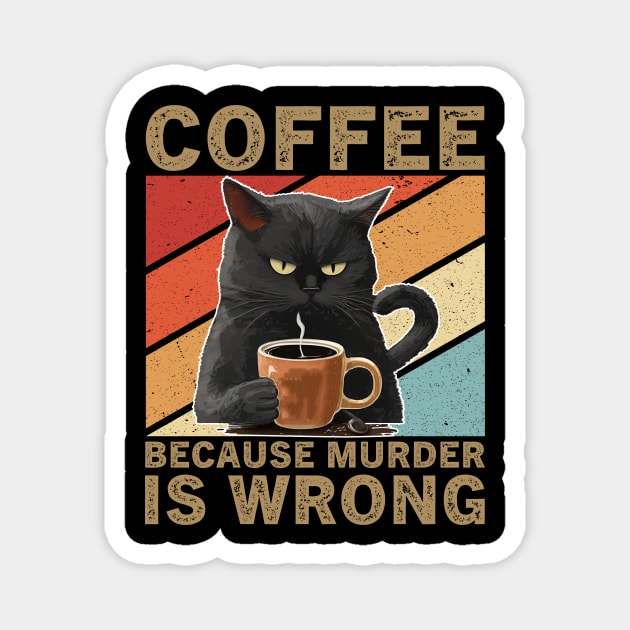Coffee Because Murder Is Wrong Grumpy Cat Lover Magnet by ArtistTee ⭐⭐⭐⭐⭐