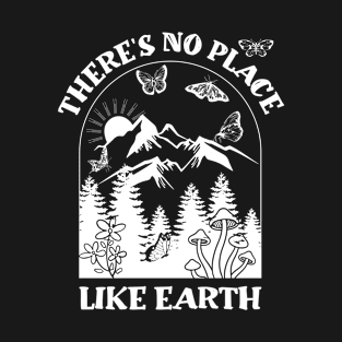 There's No Planet Like Earth T-Shirt