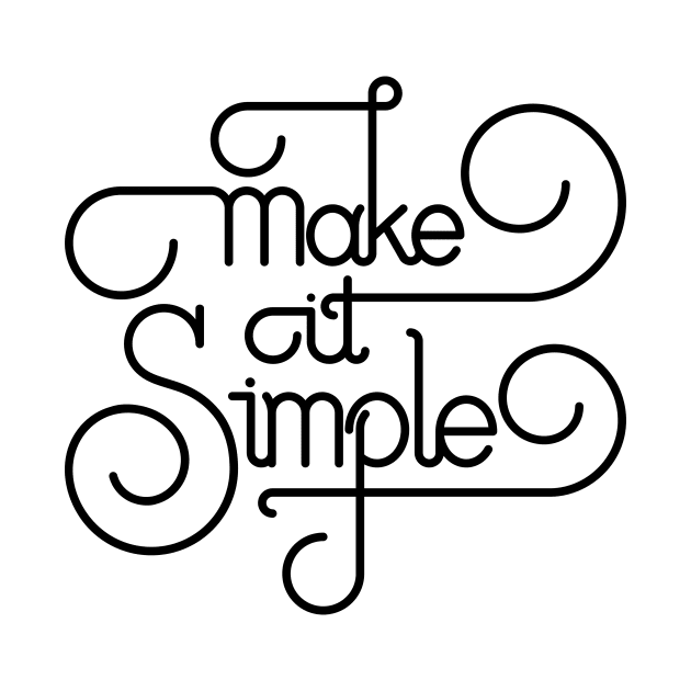 Make it Simple (Black Print Edition) by yudhipri