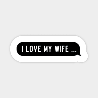 Funny wife quotes Magnet