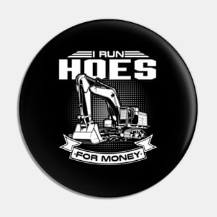 I Run Hoes For Money Construction Workers Pin