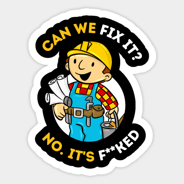 Can We Fix It Funny Repair Man - Bob The Builder 5 Sticker