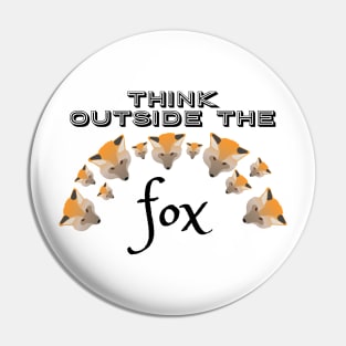 Think Outside the Fox Pin