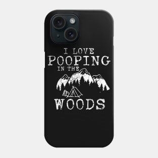 I love pooping in the woods Phone Case