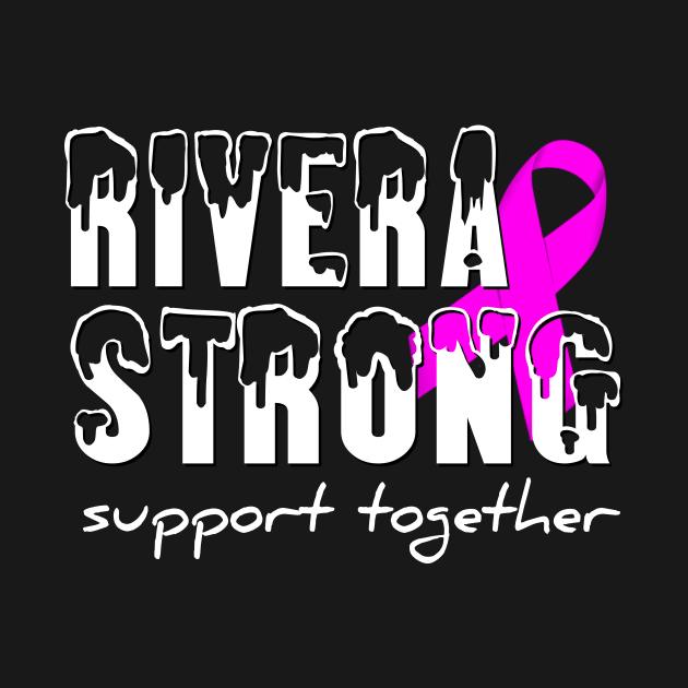 Rivera Strong support together by multylapakID