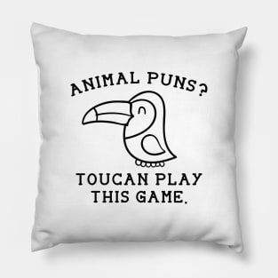 Animal Puns Toucan Play This Game Pillow