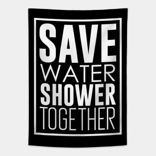 Save Water Shower Together Tapestry