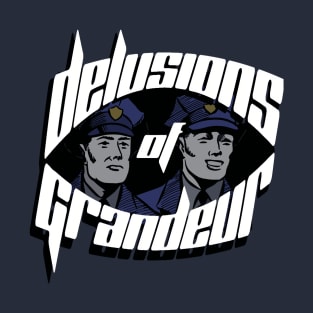 delusions of grandeur T-Shirt