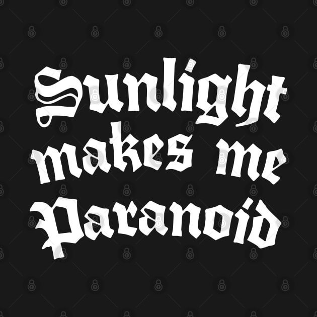 Sunlight Makes Me Paranoid by DankFutura