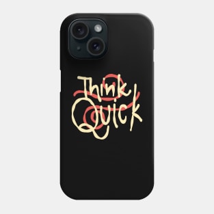 Think quick witty Phone Case