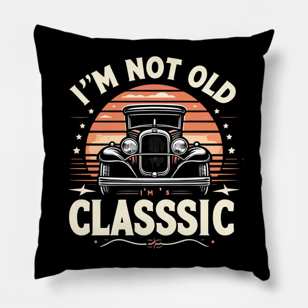 i'm not old i'm classic Pillow by Rizstor