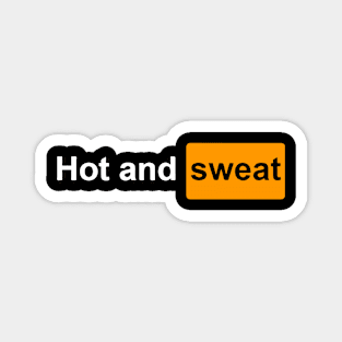 Hot and sweat Magnet