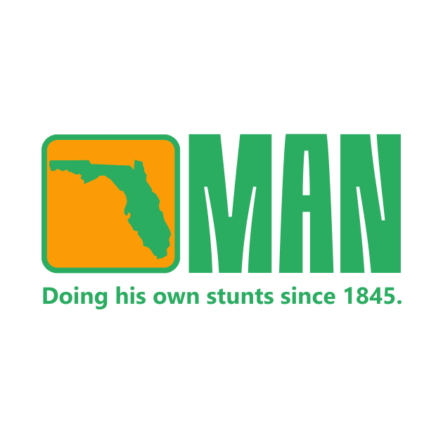 Doing His Own Stunts Florida Man by ThisIsFloriduhMan