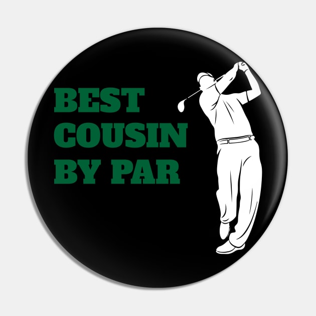 Best Cousin By Par - Funny Golf Pin by fromherotozero