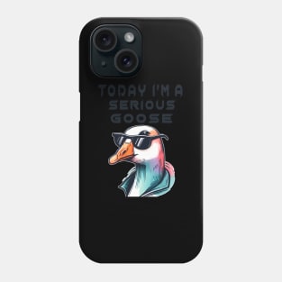 Today I'M A Serious Goose Geese Animal For Phone Case