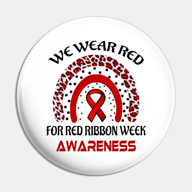 We Wear Red For Red Ribbon Week Awareness Pin by Doc Maya