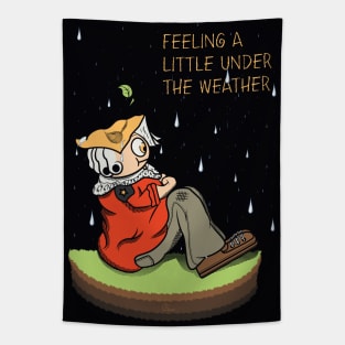 Feeling a little under the weather Tapestry