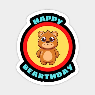 Happy Bearthday - Cute Bear Birthday Pun Magnet