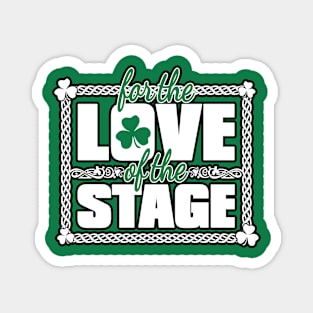 For the Love of the Stage Magnet