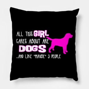 All this GIRL cares about are DOGS ....and like *maybe* 3 people Pillow