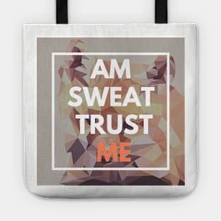 Am Sweat Trust Me Tote