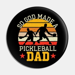 So God Made a Pickleball Dad Pin