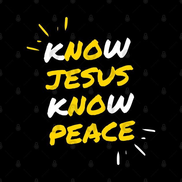 KNOW JESUS KNOW PEACE by Faith & Freedom Apparel 