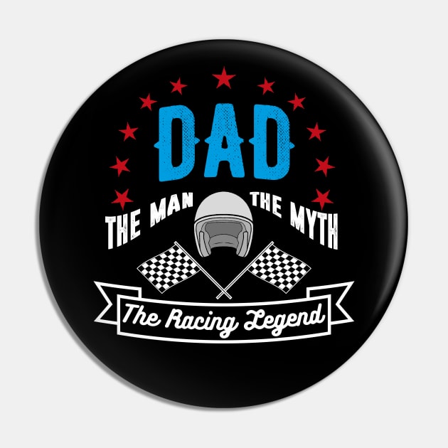 Dad, The Man, The Myth, The racing Legend Pin by cowyark rubbark