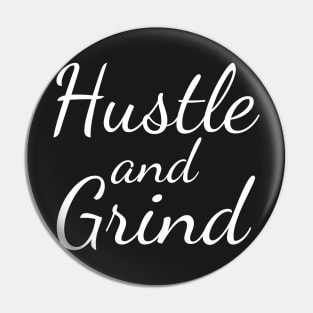 Hustle and Grind Pin