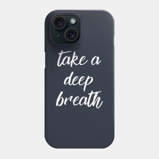 Take a deep breath just focus yoga healthy positive Phone Case