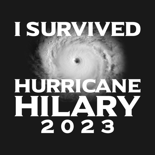 I Survived Hurricane Hilary 2023 by MAR-A-LAGO RAIDERS