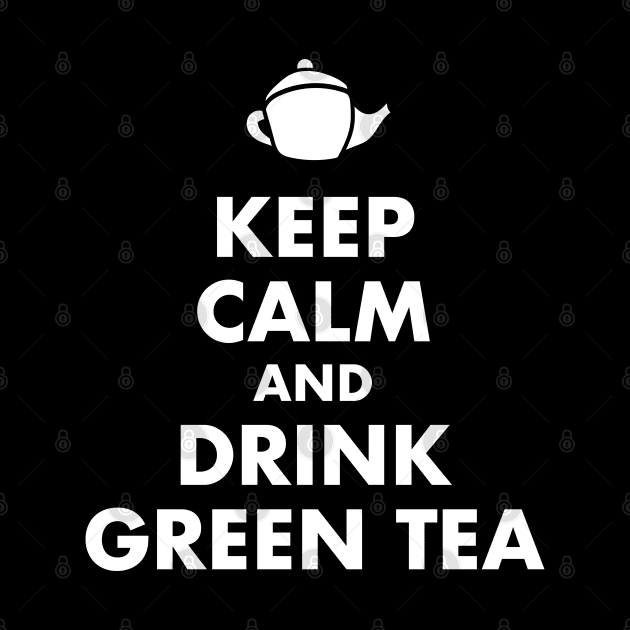 Keep Calm and Drink Green Tea by designminds1