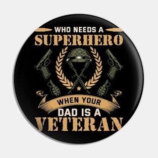 Who needs a superhero when your dad is a veteran Pin