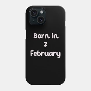 Born In 7 February Phone Case