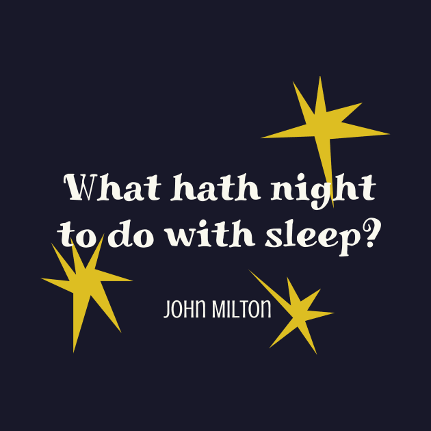 Sleep quote by John Milton by Obstinate and Literate