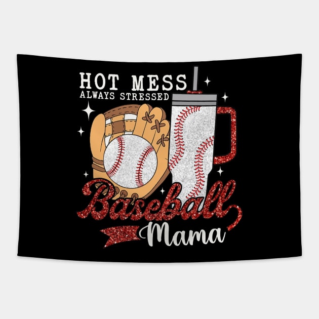 Hot Mess Always Stressed Baseball Mama Tapestry by Jenna Lyannion