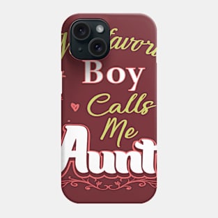 My Favorite Boy Calls Me Aunt Phone Case