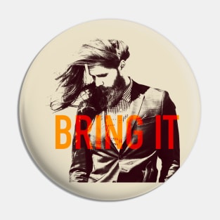 Bring It Pin