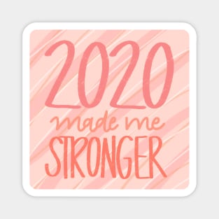 2020 Made Me Stronger Magnet