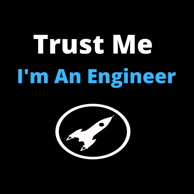 engineer humor geek gift : trust me i'm an engineer by flooky