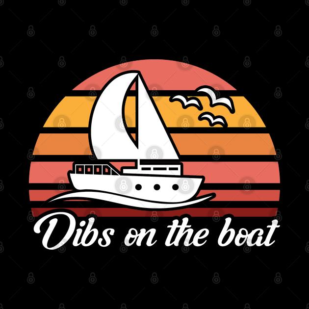 Dibs On The Boat Captain Boating by Toeffishirts